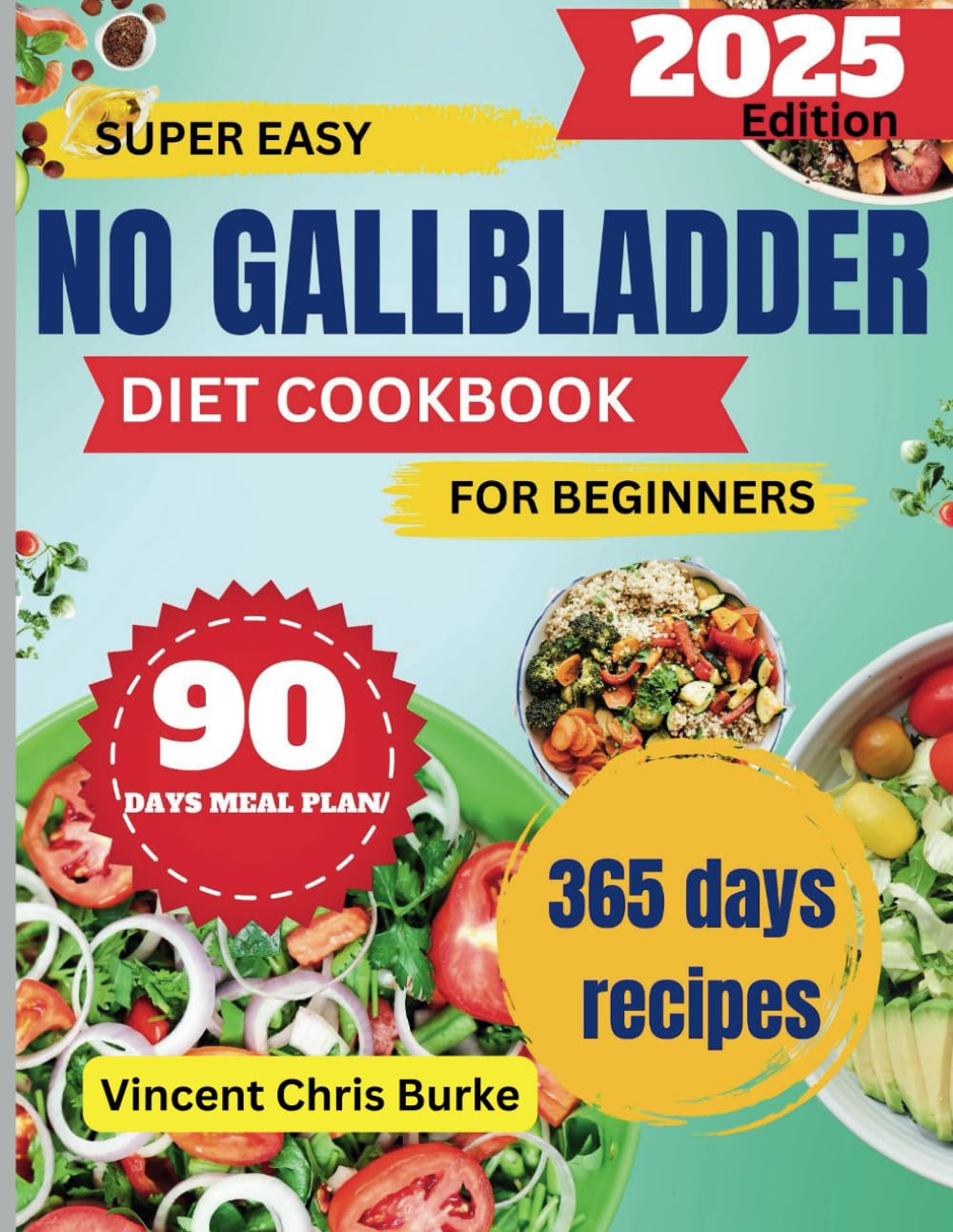 Super Easy No Gallbladder Diet Cookbook for Beginners 2025: Delicious, simple and healthy low fat smooth recovery post surgery recipes for gentle digestion and Balance metabolism