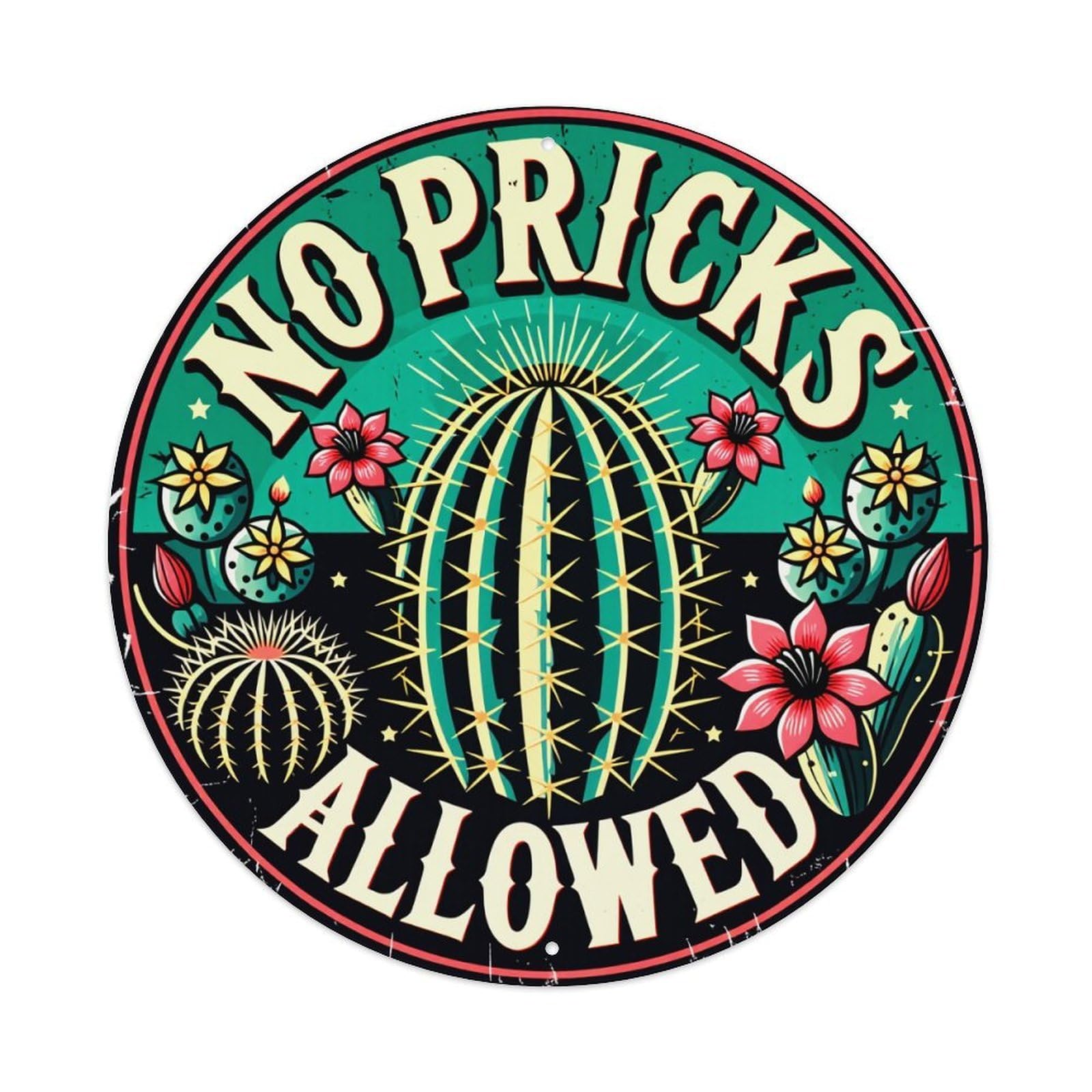 No Pricks Allowed Cactus Floral Pattern Print Round Vintage Tin Sign,Retro Wall Art,Metal Poster for Home, Bar, Garage, Cafe, Rustic Indoor & Outdoor Decor, 8x8 Inches