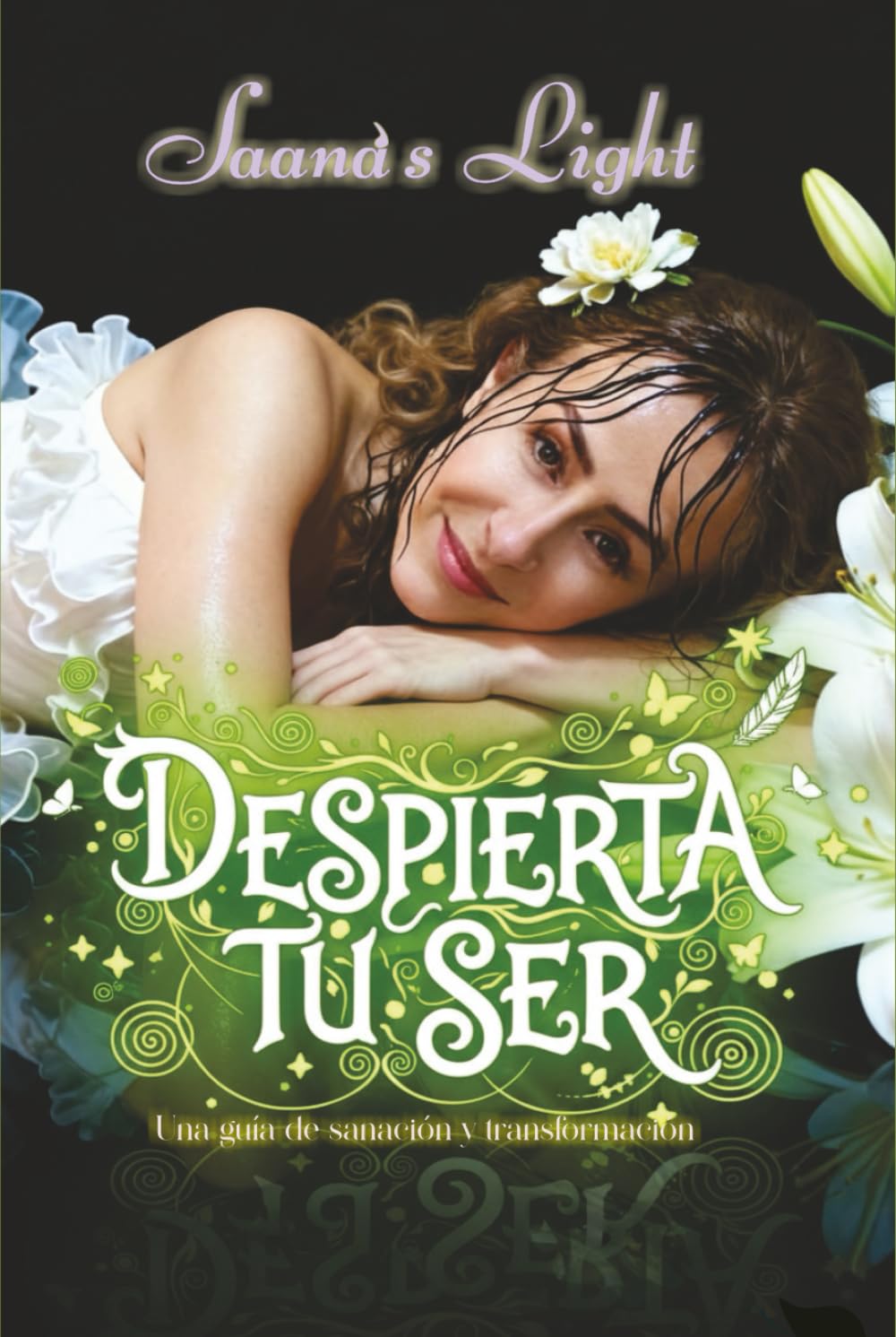 Despierta tu ser: Una guía de sanación y transformación