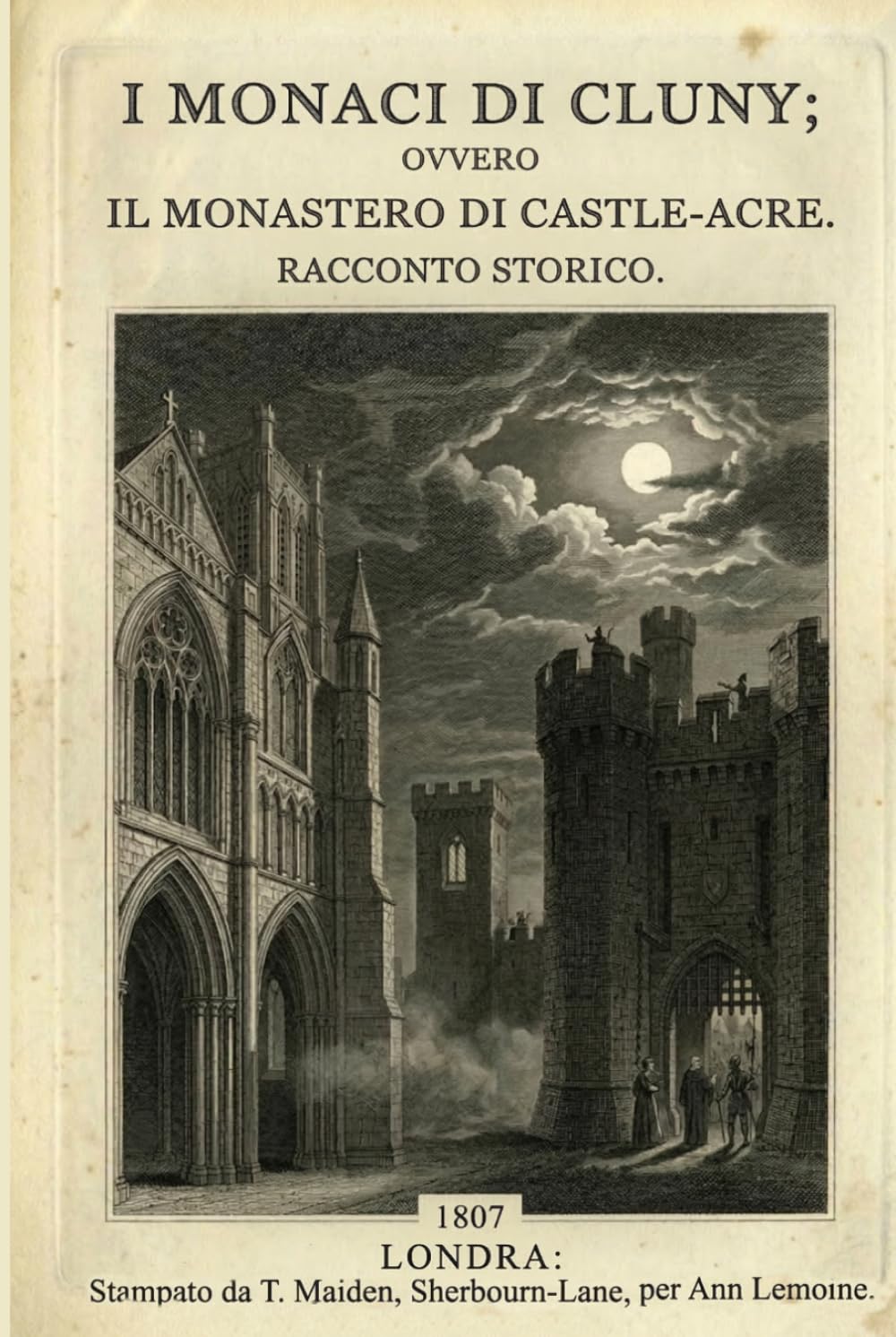 I MONACI DI CLUNY (Edizione Tradotta, Annotata e Illustrata): OVVERO IL MONASTERO DI CASTLE-ACRE. RACCONTO STORICO.