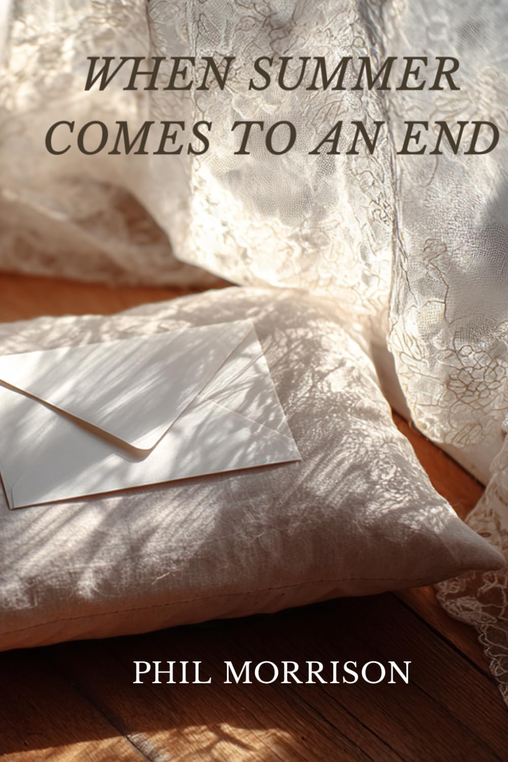 WHEN SUMMER COMES TO AN END: When summer comes to an end is a novel about the endurance of love after loss, about how an entire life can be built ... remain, despite everything, a full life.
