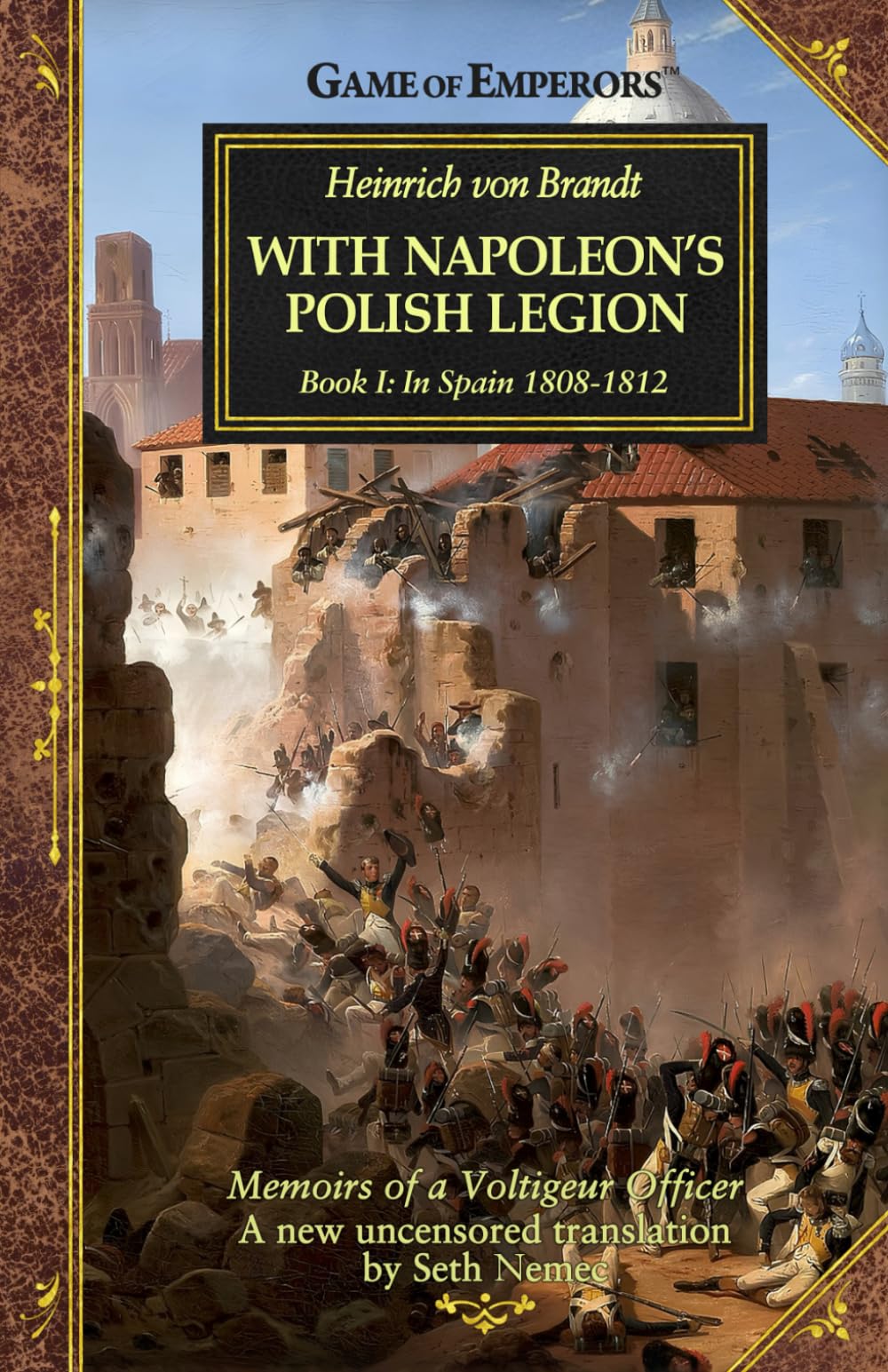 With Napoleon's Polish Legion: Book I: In Spain 1808-1812