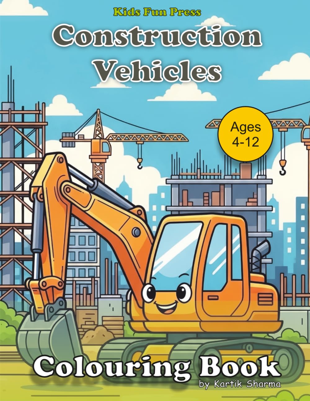 Construction Vehicles Coloring Book for Kids: Excavator, Bulldozer, Dump Truck, Crane, Ages 4-12