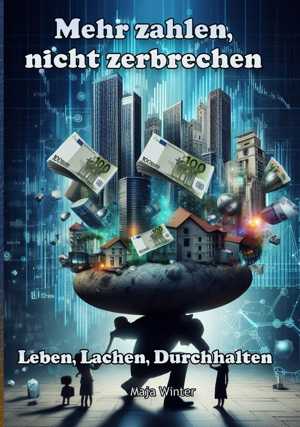 Mehr zahlen, nicht zerbrechen: Leben, Lachen, Durchhalten