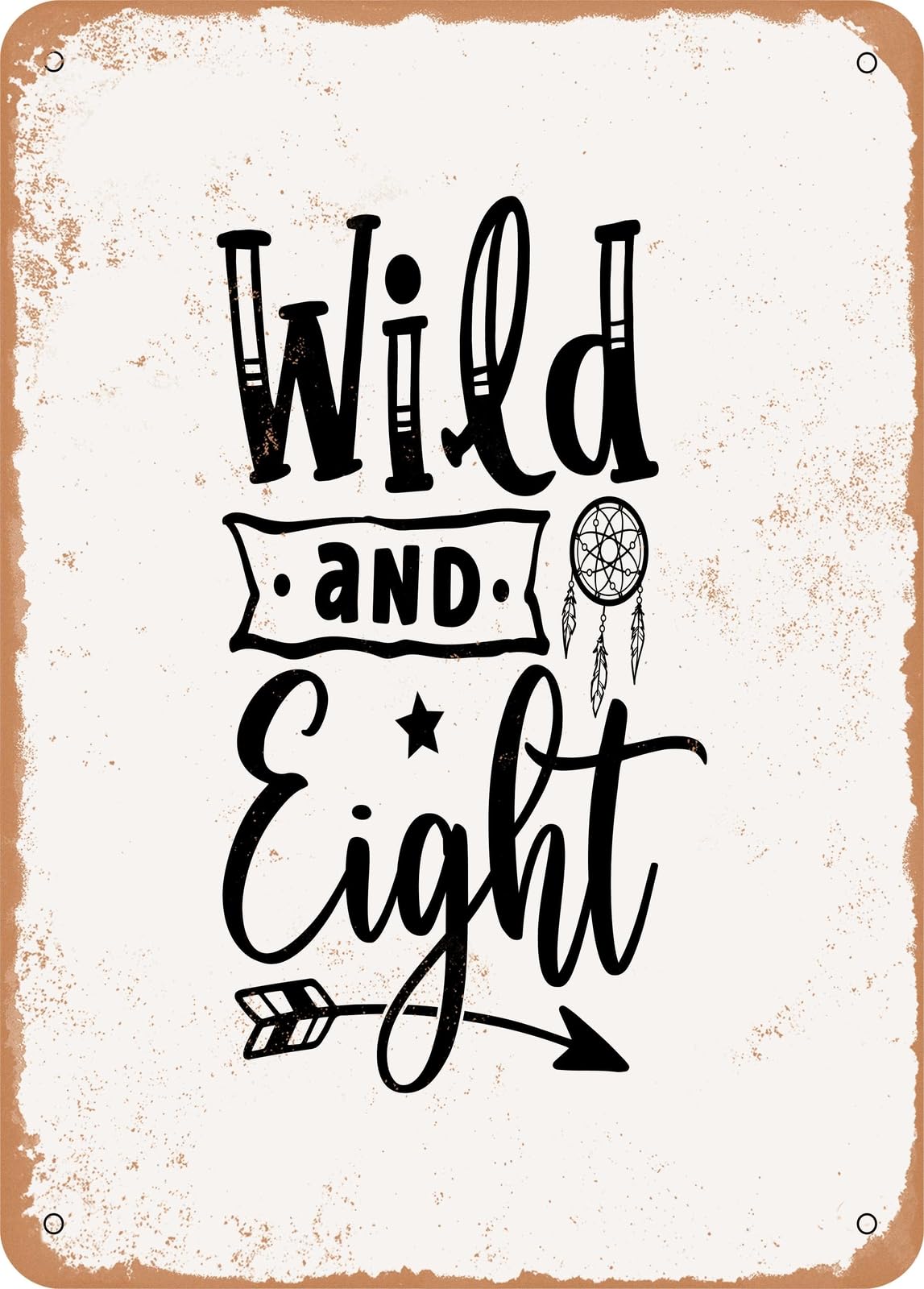Metal Sign - Wild and Eight - Vintage Look home decor