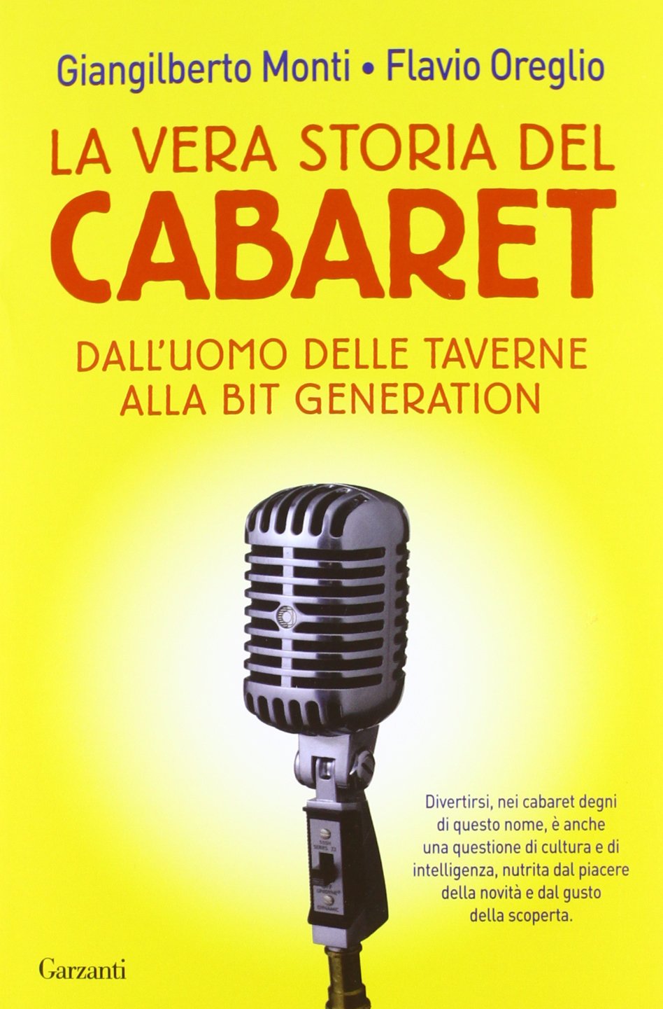 La vera storia del cabaret. Dall'uomo delle taverne alla bit generation