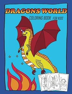 Dragons World: Coloring Book For Kids with Funny Dragons Illustrations Making Your Child Happy