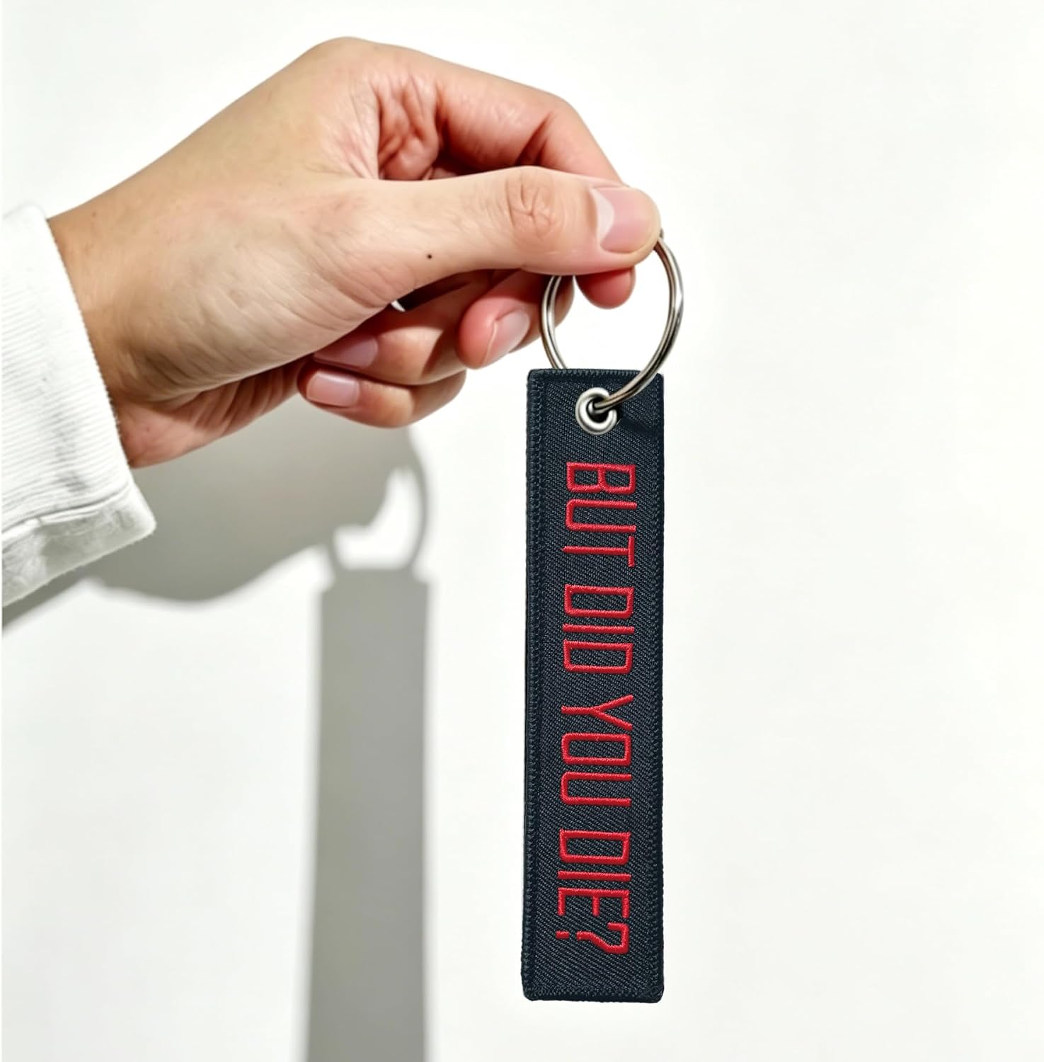 BUT DID YOU DIE? Personalized Key Tag Embroidery Keychain for Motorcycles Cars Backpacks