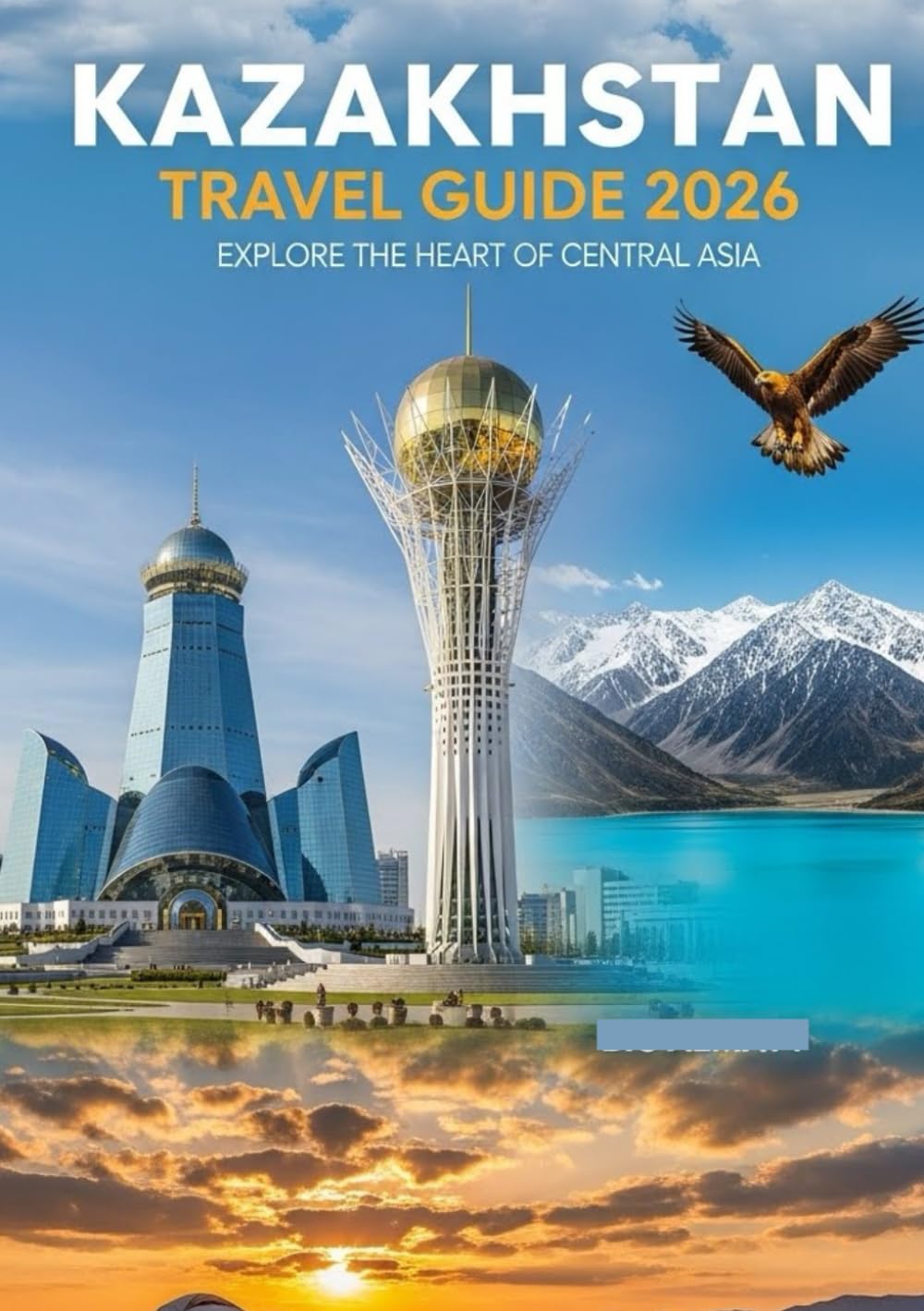 Kazakhstan Travel Guide 2026: Explore the heart of central Asia