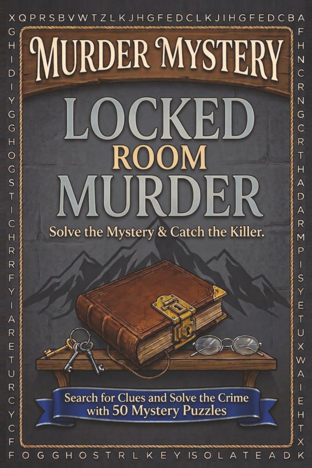 Locked Room Murder: A Murder Mystery Word Search Puzzle — Read the Story , Search for Evidence , and Catch & Reveal the Killer ! (Solve The Mysterious Murder)