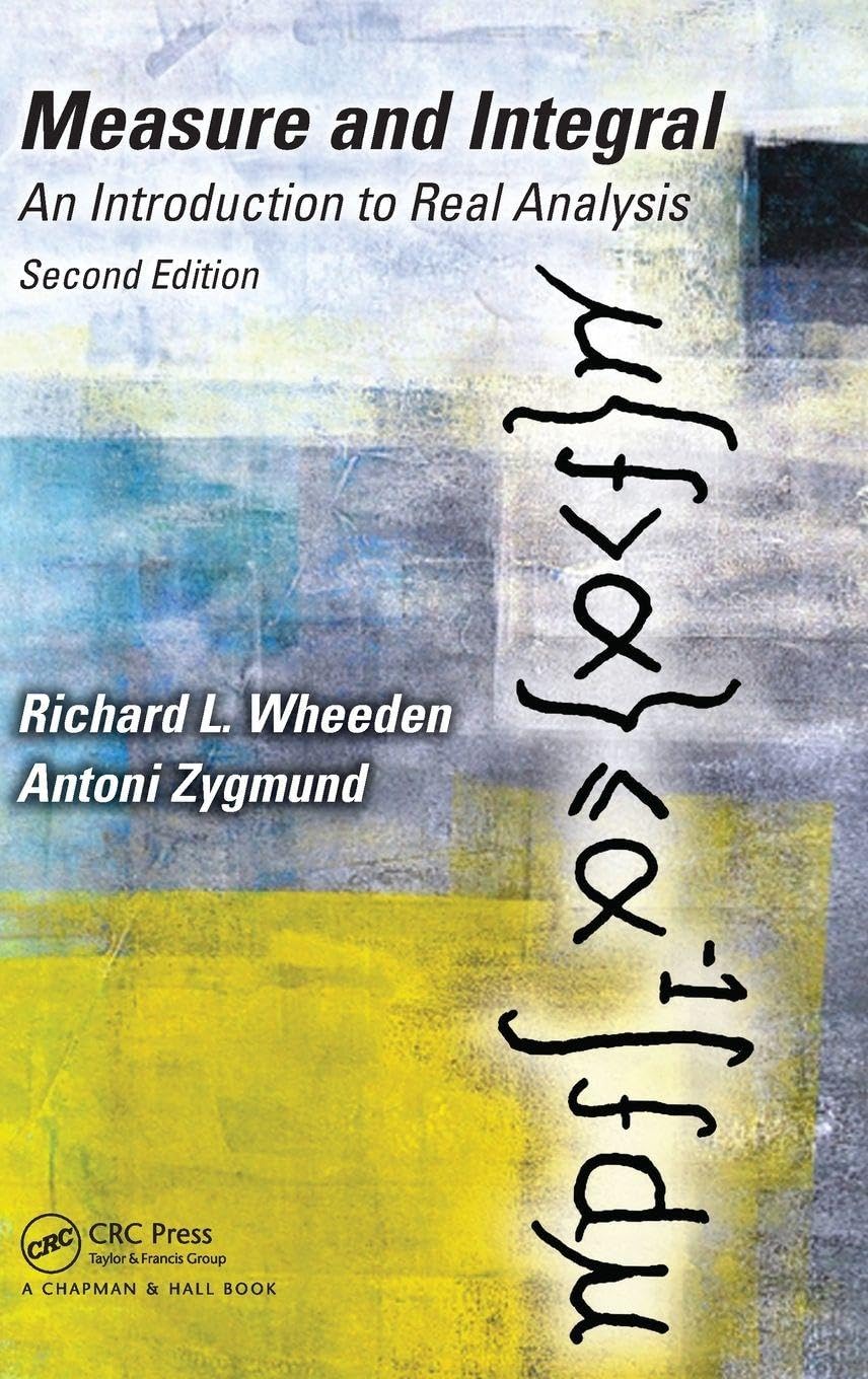 Measure and Integral (Chapman & Hall/CRC Pure and Applied Mathematics)      2nd Edition