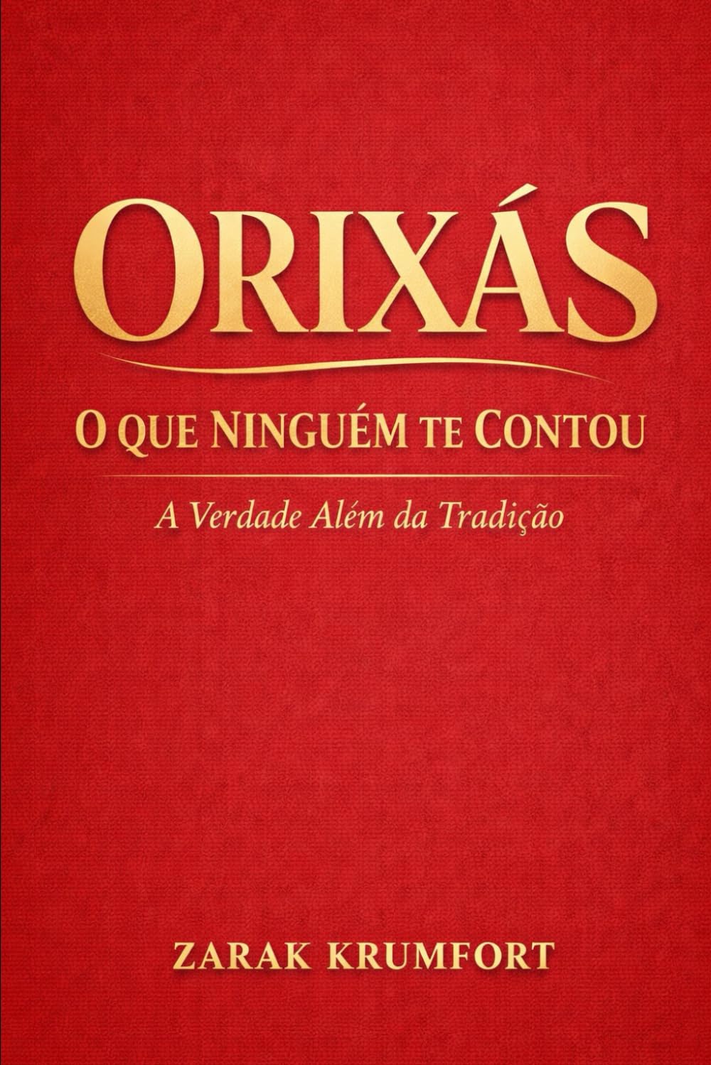 ORIXÁS: O Que Ninguém Te Contou. A Verdade Além da Tradição