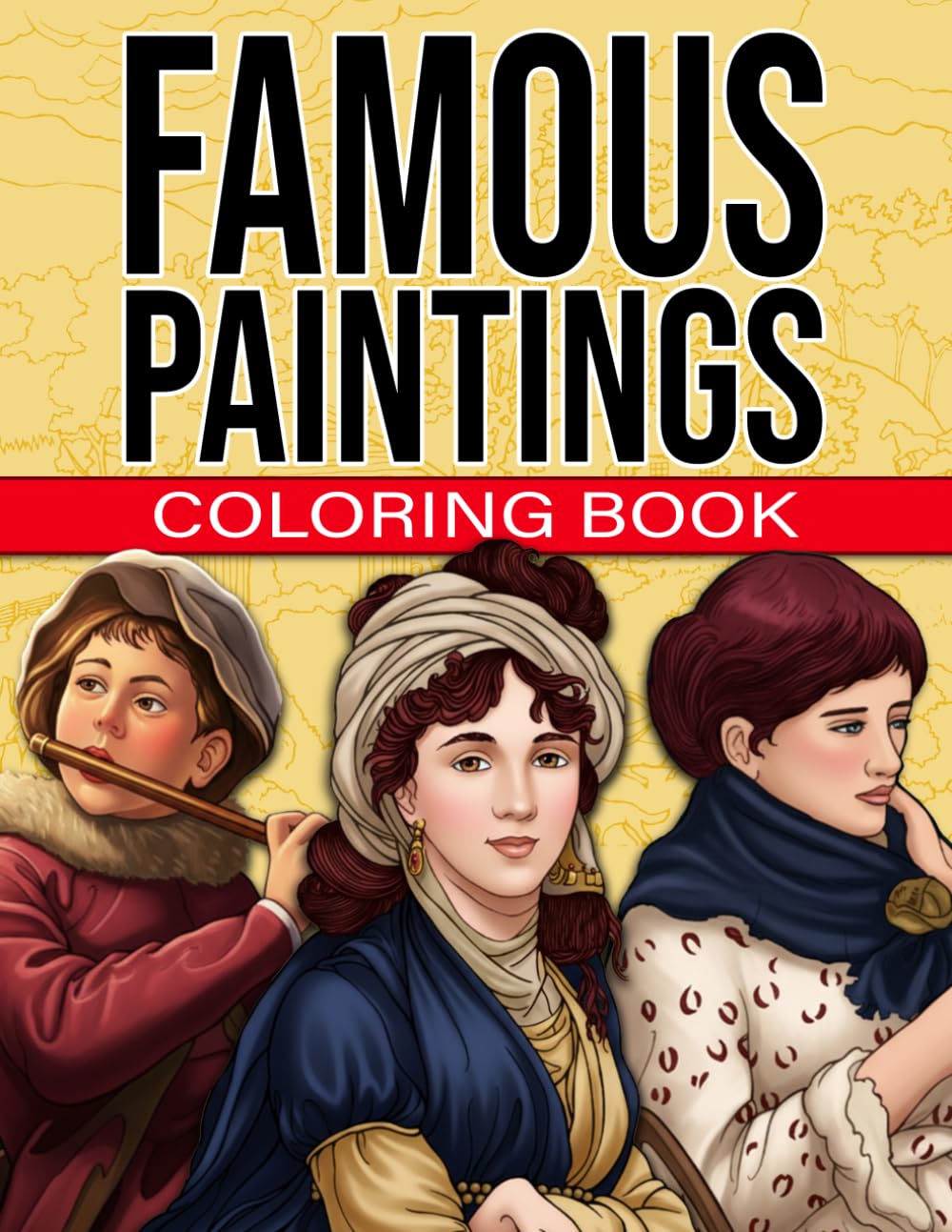 Famous Paintings Coloring Book: Iconic Artwork Coloring Pages With Timeless Masterpieces, Gallery-Inspired Designs, Historic Scenes For Art Lovers To Enjoy