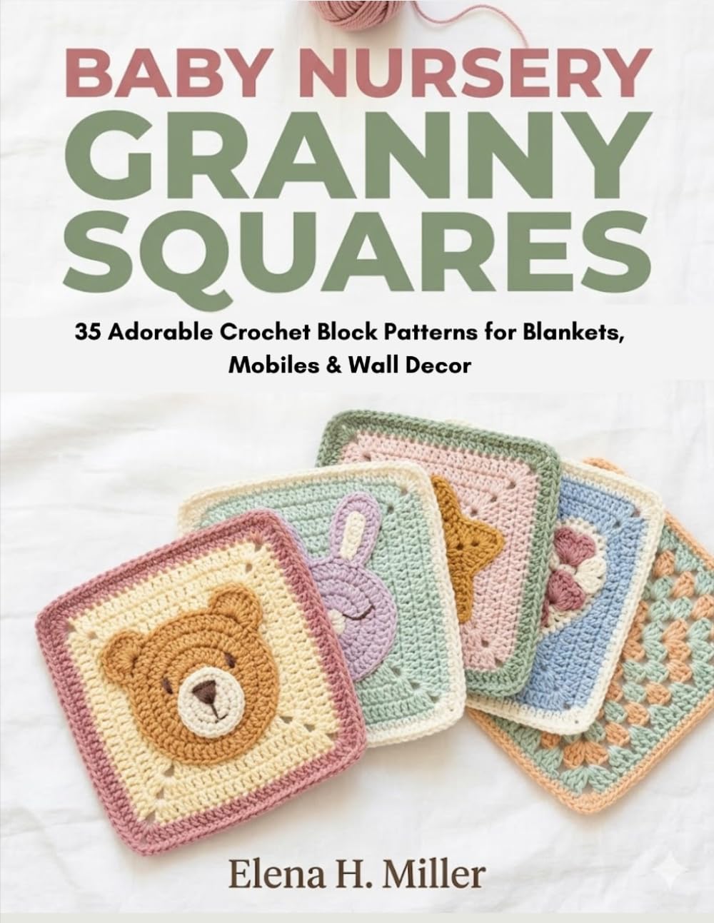 Baby Nursery Granny Squares: 35 Adorable Crochet Block Patterns for Blankets, Mobiles & Wall Decor