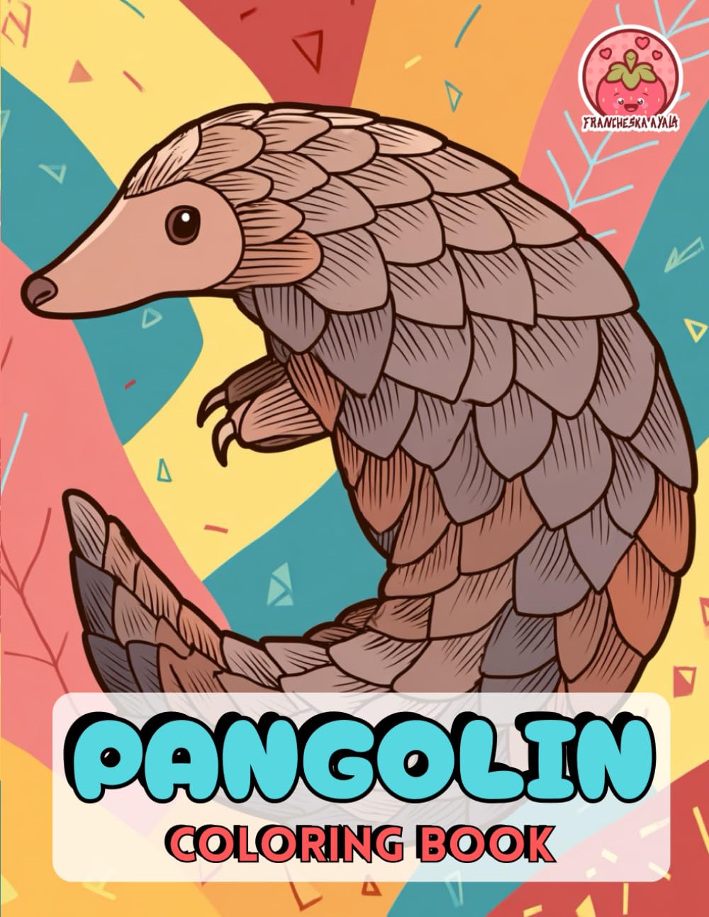 Pangolin Coloring Book: The Shy Protector of the Forest