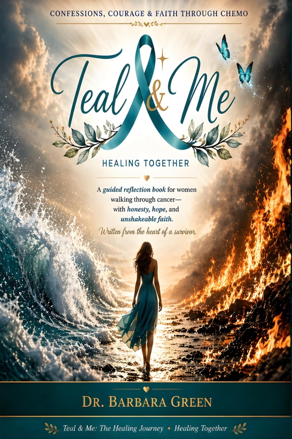 TEAL & ME: CONFESSIONS, COURAGE & FAITH THROUGH CHEMO: A guided reflection book for women walking through cancer— with honesty, hope, and unshakeable faith.