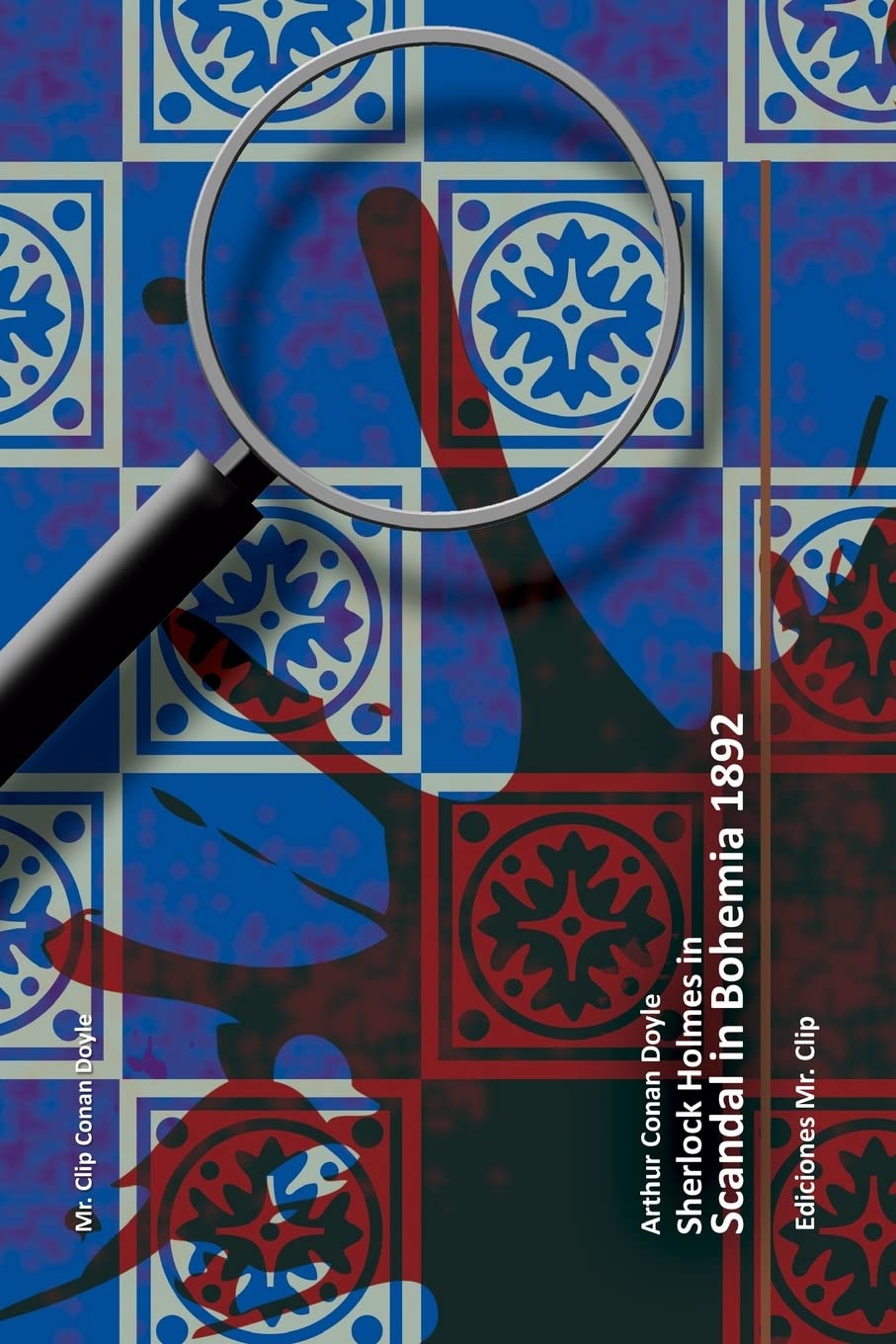 Scandal in Bohemia 1892: Sherlock Holmes in: Volume 7 (Mr. Clip Conan Doyle)