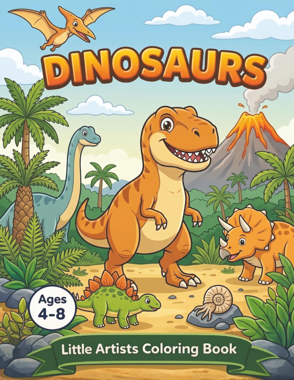 Little Artists Coloring Book – Dinosaurs: 30 Fun Dinosaur Coloring Pages and 10 Exciting Games for Kids Ages 4–8 (Little Artists Coloring & Activity Series)
