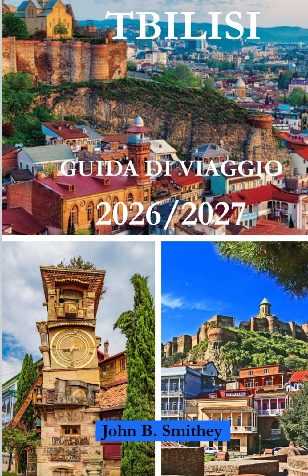 GUIDA DI VIAGGIO DI TBILISI 2026/2027