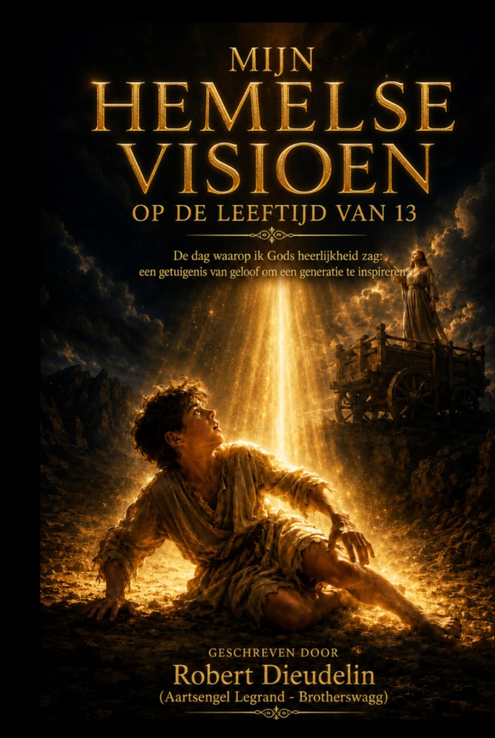 MIJN HEMELSE VISIE OP 13-JARIGE LEEFTIJD: De dag dat ik de heerlijkheid van God zag: een getuigenis van geloof om de opkomende generatie te inspireren ... of faith to inspire the rising generation)