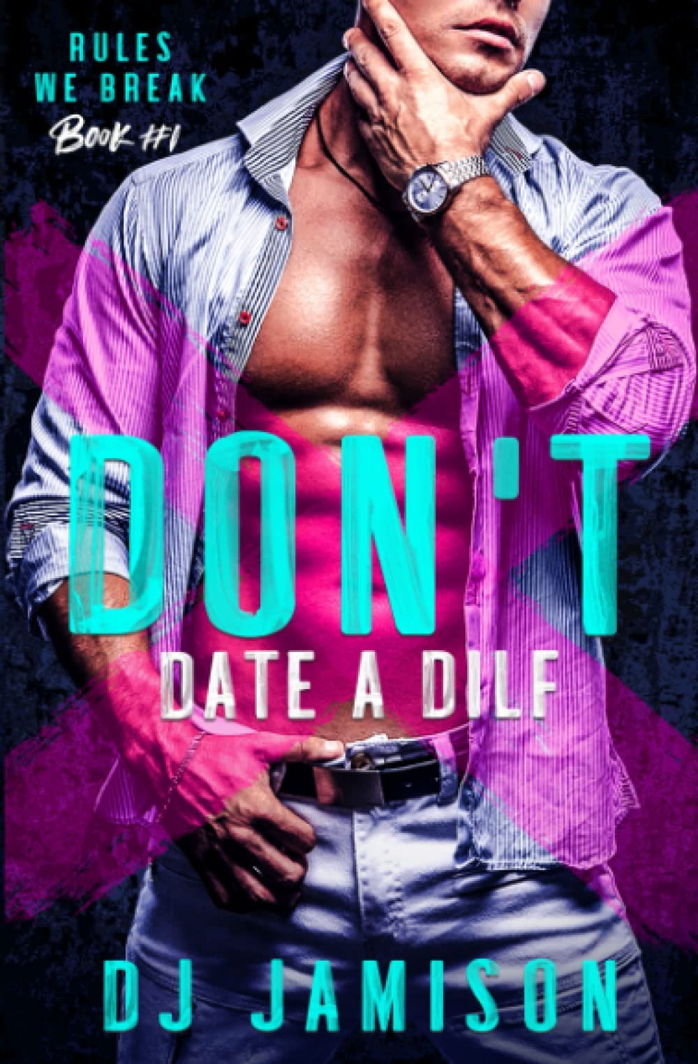 Don't Date A DILF: 1 (Rules We Break in Granville)