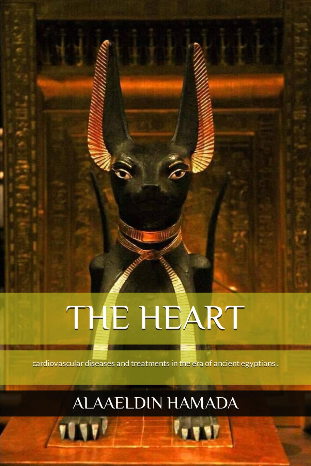 THE HEART: cardiovascular diseases and treatment in the era of ancient Egyptians . (Ancient Egyptian Medicine)