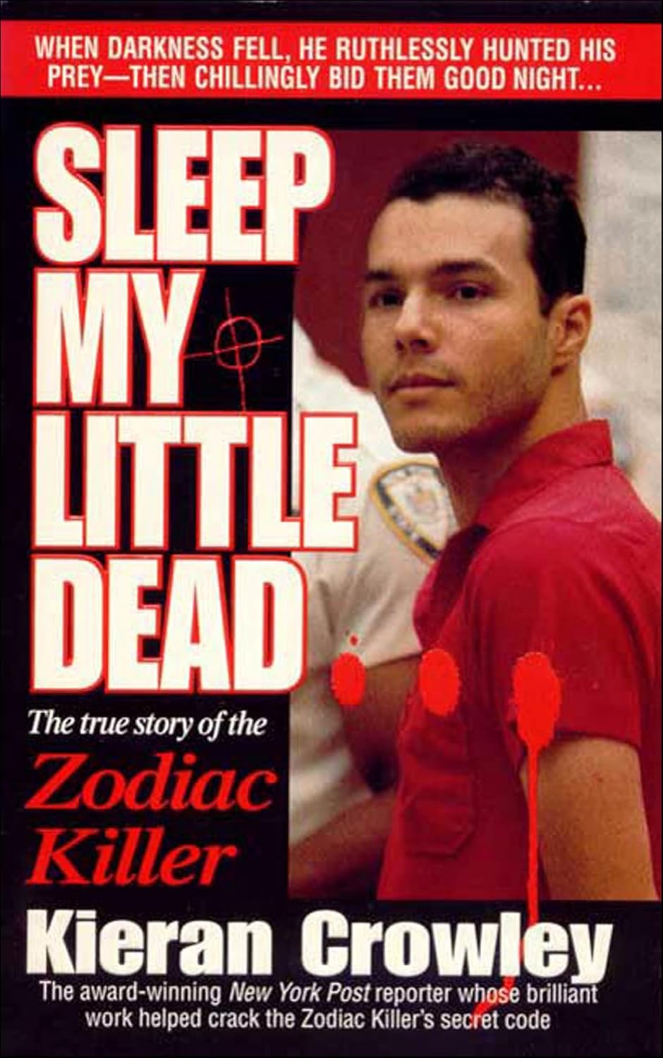 Sleep My Little Dead: The True Story of the Zodiac Killer (St. Martin’s True Crime Library)