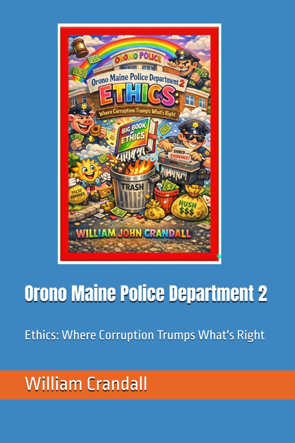 Orono Maine Police Department 2: Ethics: Where Corruption Trumps What's Right