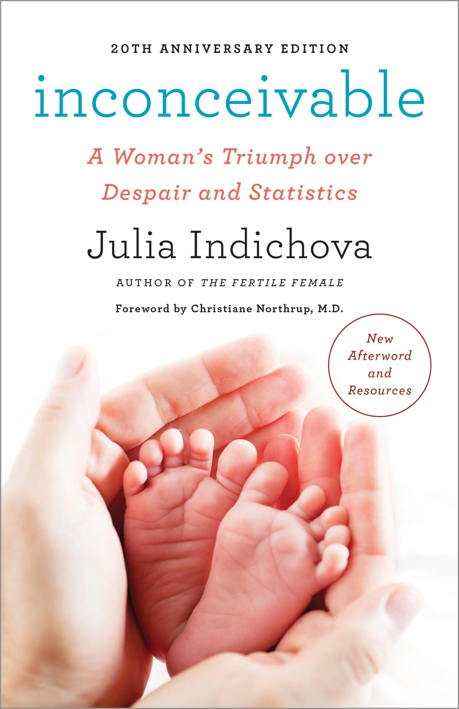 Inconceivable, 20th Anniversary Edition: A Woman's Triumph Over Despair and Statistics