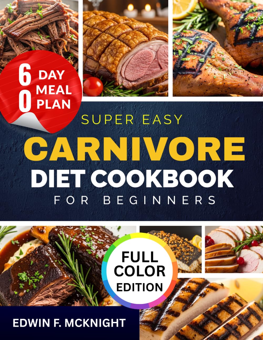 SUPER EASY CARNIVORE DIET COOKBOOK FOR BEGINNERS: SUPER EASY CARNIVORE DIET COOKBOOK FOR BEGINNERS