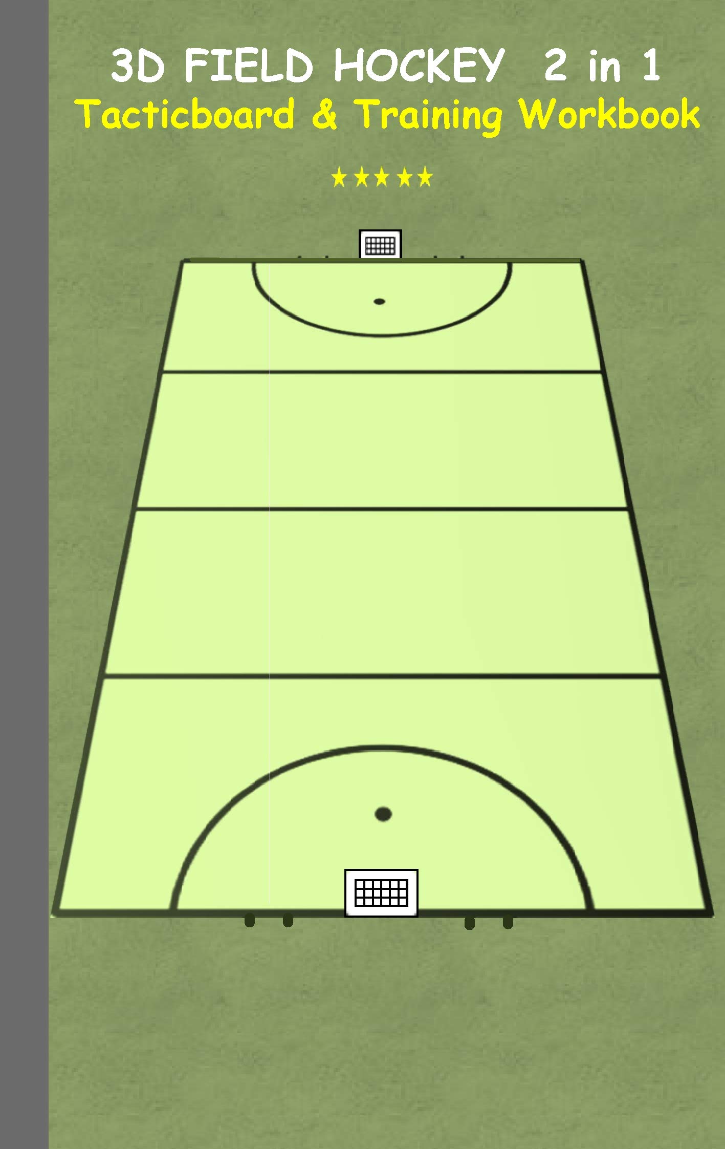 3D Field Hockey 2 in 1 Tacticboard and Training Book: Tactics/strategies/drills for trainer/coaches, notebook, training, exercise, exercises, drills, ... sport club, play moves, coaching instruc