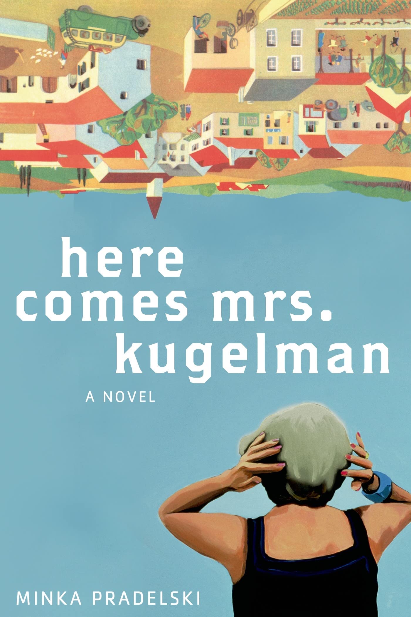 Buy Here Comes Mrs. Kugelman: A Novel — BookShops.in