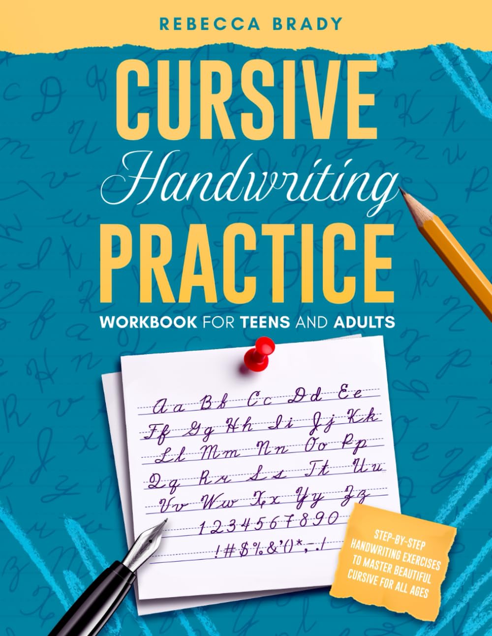 Cursive Handwriting Practice Workbook for Teens and Adults: Step-by-Step Handwriting Exercises to Master Beautiful Cursive for All Ages