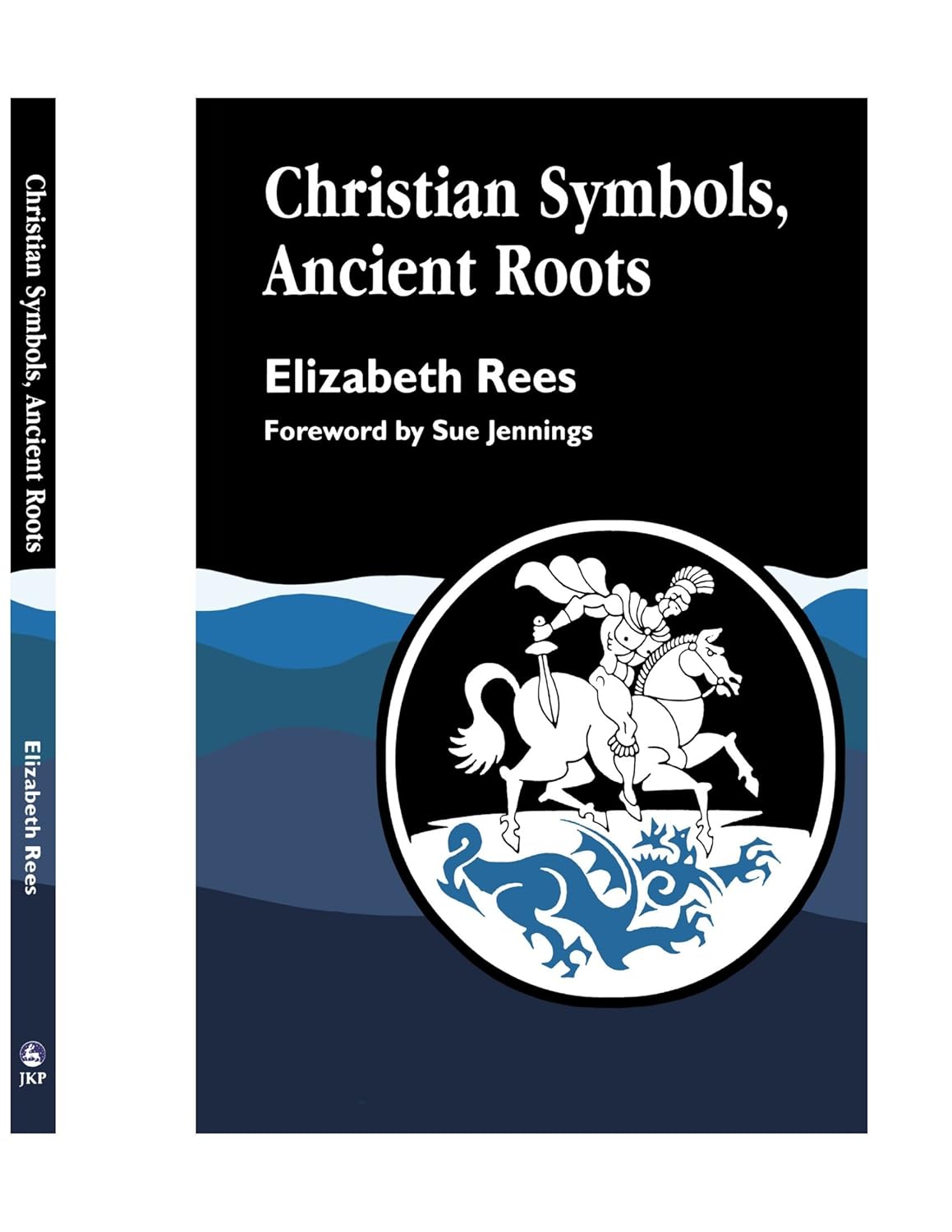Christian Symbols, Ancient Roots.: Rees, Elizabeth: 9781849850674 ...