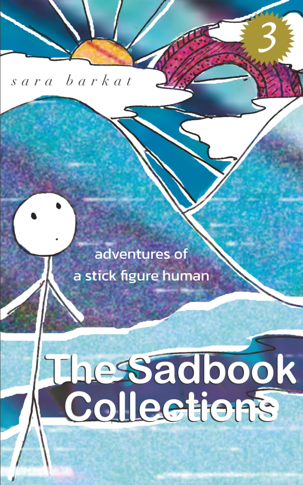 The Sadbook Collections 3: Adventures of a Stick Figure Human
