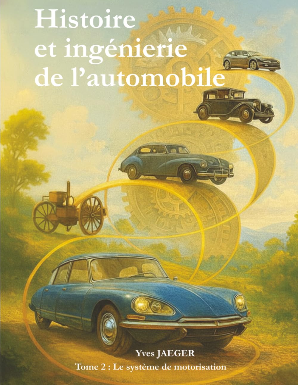 Histoire et ingénierie de l’automobile – Tome 2: Les systèmes de motorisation