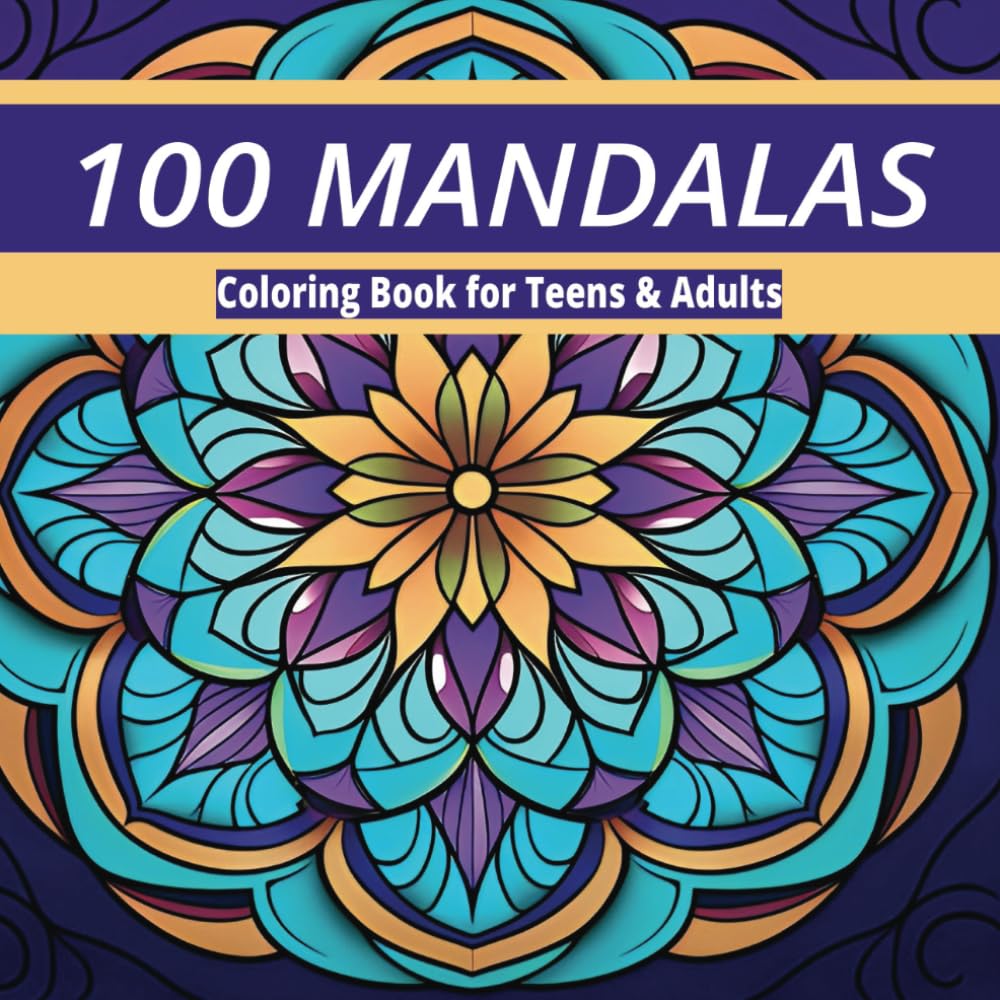 Mandalas: Coloring Book for Teens & Adults