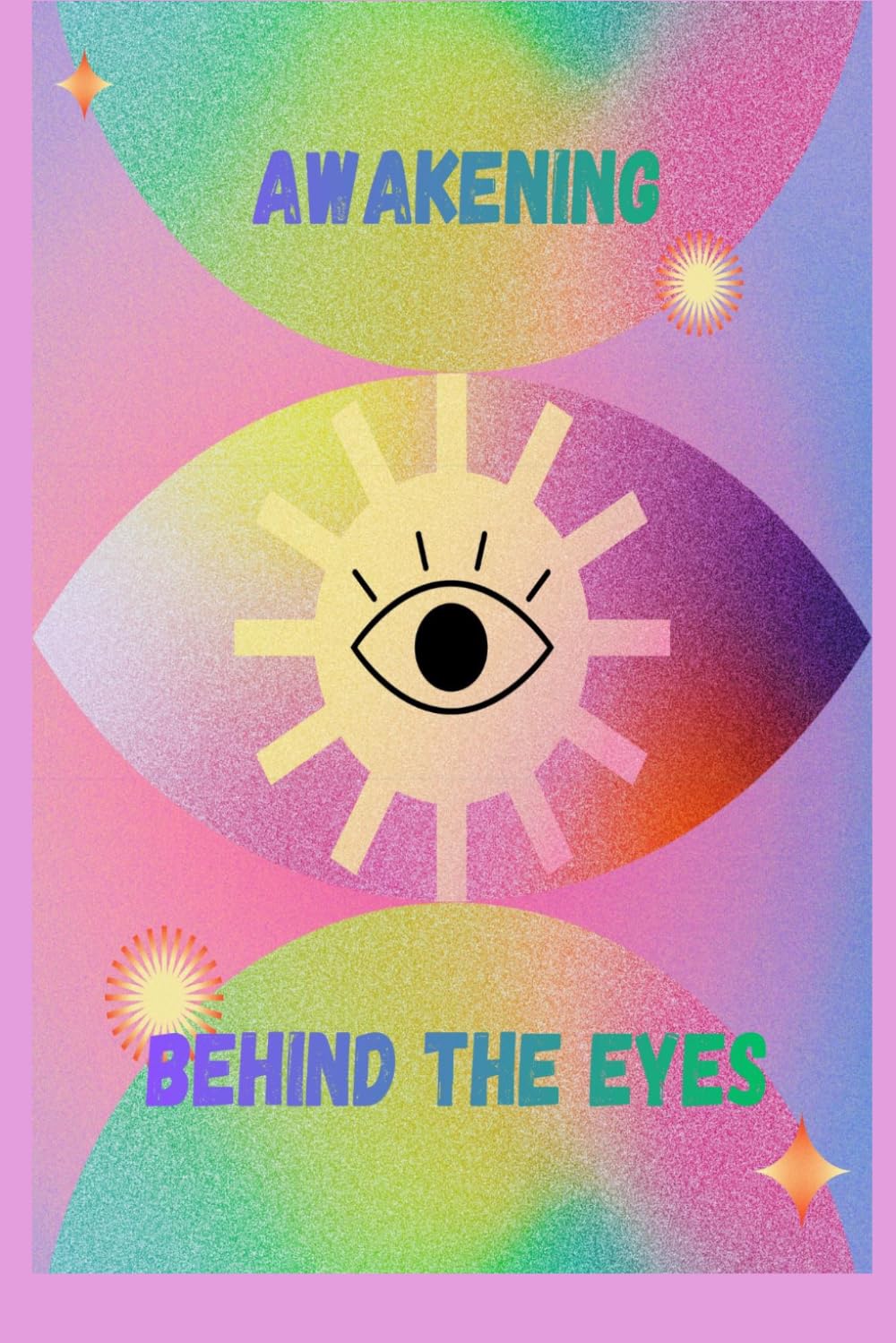 AWAKENING BEHIND THE EYES: The Hidden Architecture Behind Every Manifestation