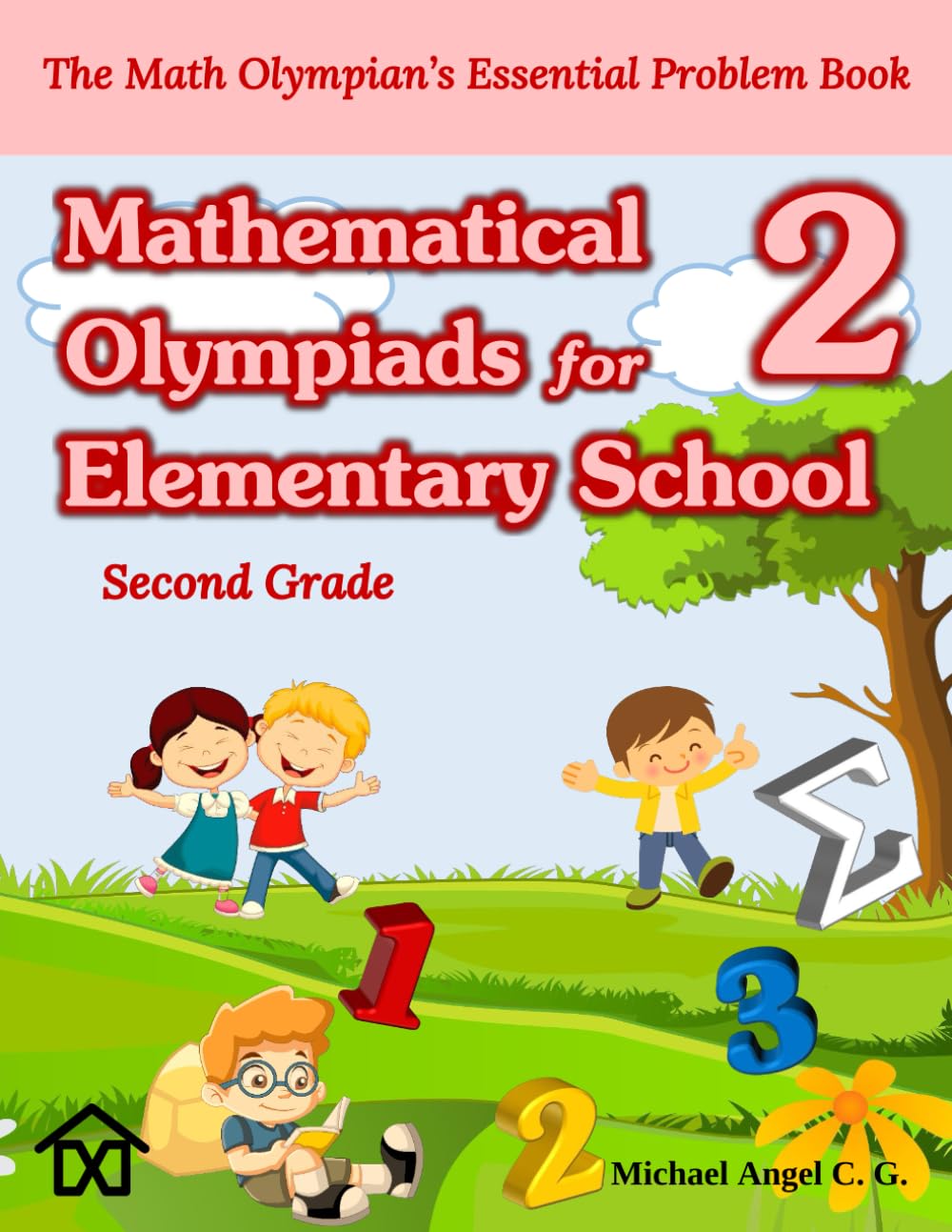 (Second Grade) Mathematical Olympiads for Elementary School: Children aged 7 to 8 - Challenging Problems with Key Answers and Detailed Solutions ... for Elementary, Middle and High School)