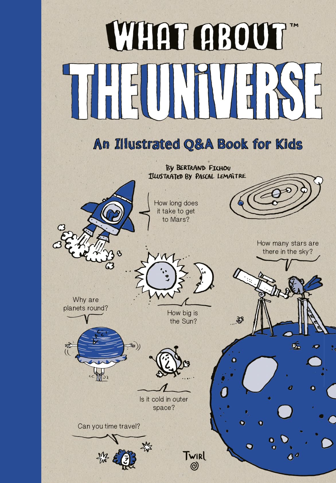 What About: The Universe by Bertrand Fichou HARDBACK 9791036345159