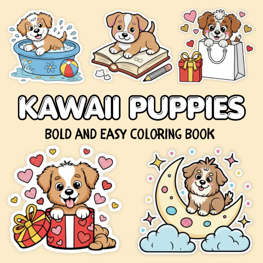 Kawaii Puppies Bold and Easy Coloring Book: Cute Scenes Featuring Playtime, Cozy Moments and Happy Adventures