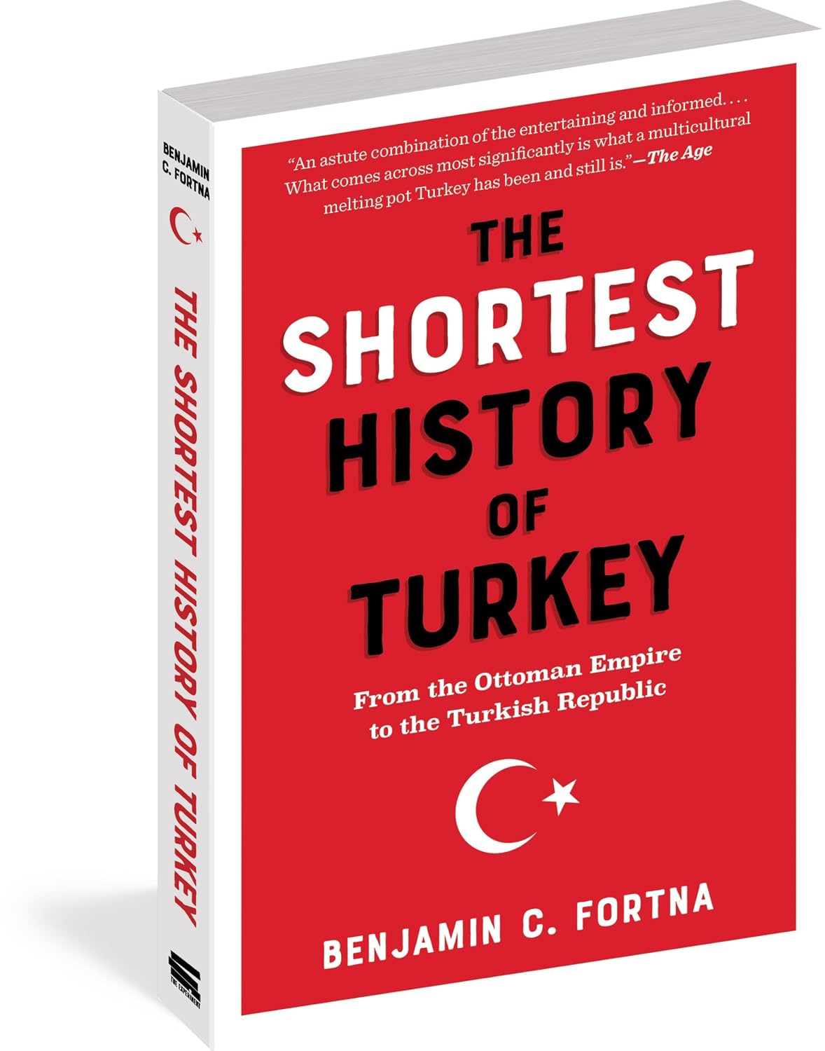 The Shortest History of Turkey: From the Ottoman Empire to the Turkish Republic (The Shortest History Series)