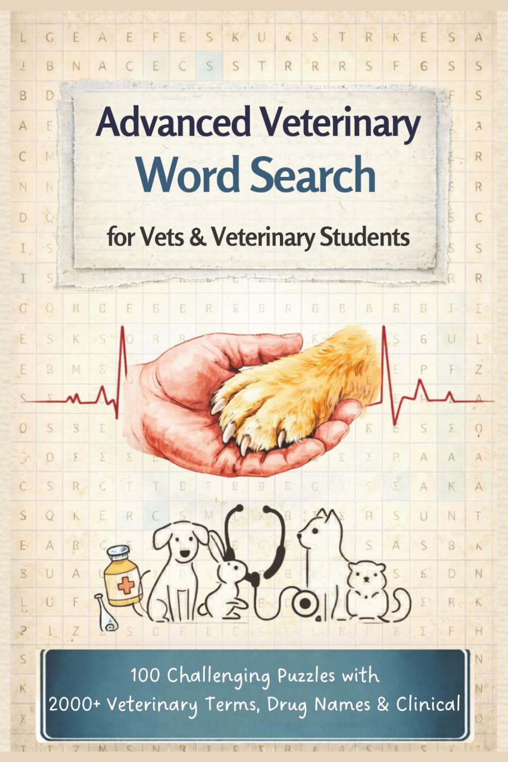 Veterinary Terminology Word Search: Medical Terminology Puzzle Book for Veterinarians & Students: 100 Challenging Puzzles with 2000+ Animal Health ... Exam Prep & Study Aid | Solutions Included