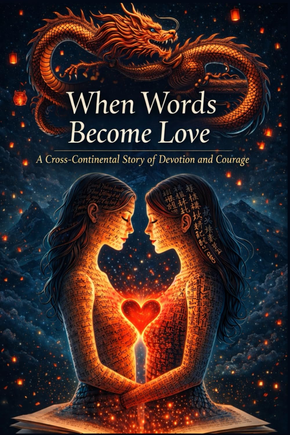 When Words Become Love: A Cross-Continental Story of Devotion and Courage