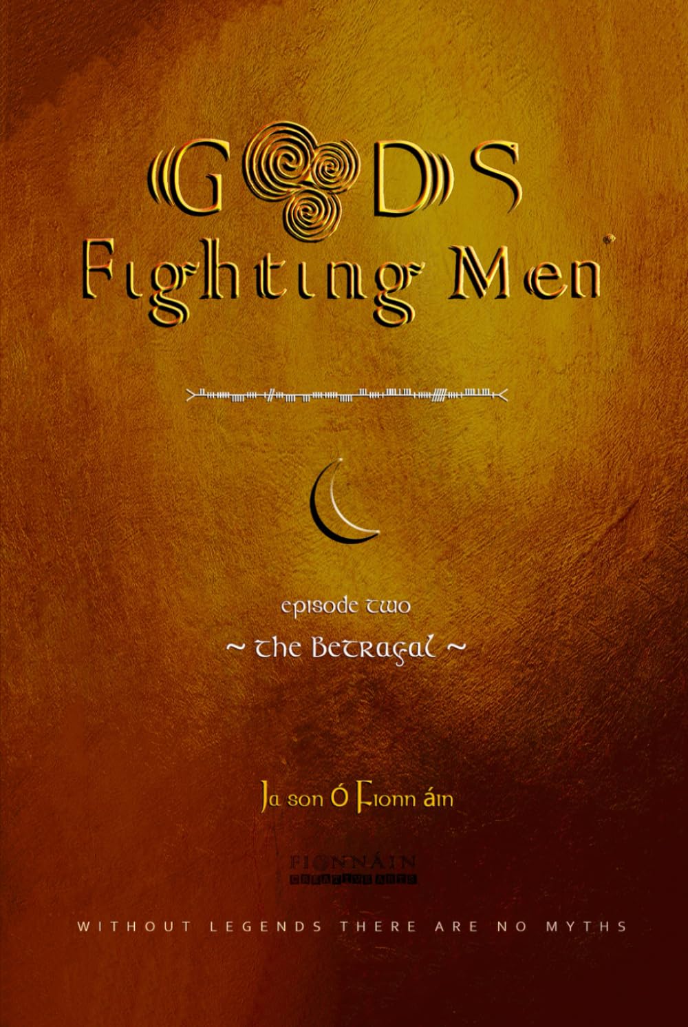 Gods Fighting Men: The Betrayal