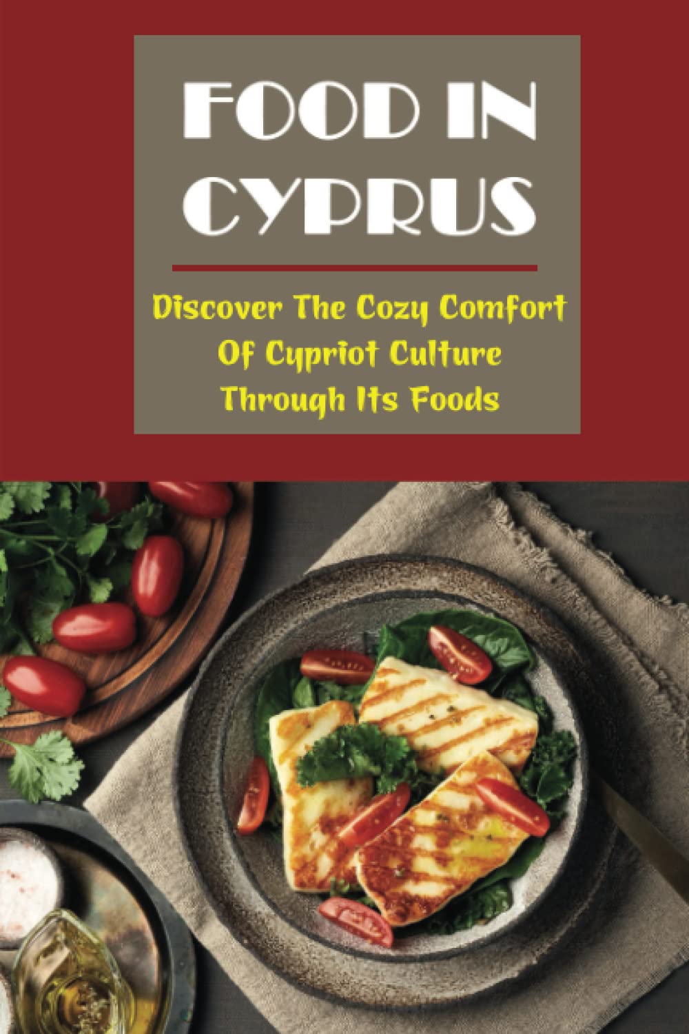 Food In Cyprus: Discover The Cozy Comfort Of Cypriot Culture Through Its Foods