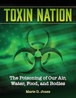 Toxin Nation: The Poisoning of Our Air, Water, Food, and Bodies