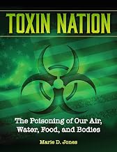 Toxin Nation: The Poisoning of Our Air, Water, Food, and Bodies