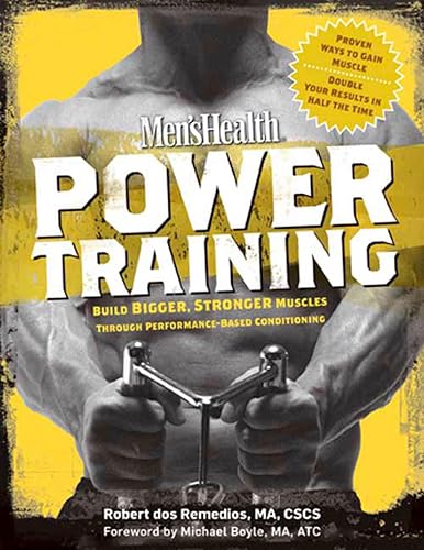 Men's Health Power Training: Build Bigger, Stronger Muscles with through Performance-based Conditioning