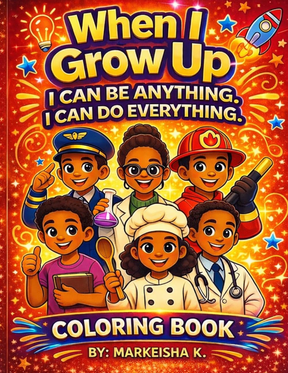 When I Grow Up... I Can Be Anything. I Can Do Everything (Crowned in Color)